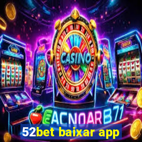 52bet baixar app
